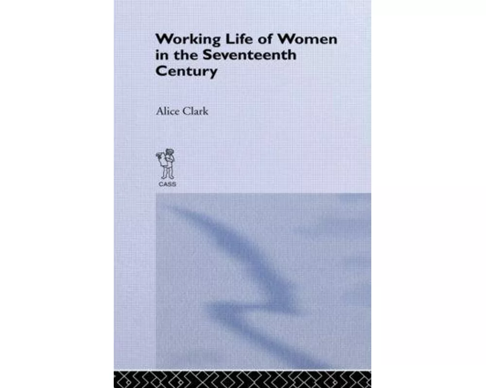 The Working Life of Women in the Seventeenth Century