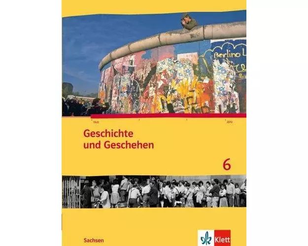Geschichte und Geschehen 6. Schülerbuch 10. Schuljahr. Ausgabe für Sachsen