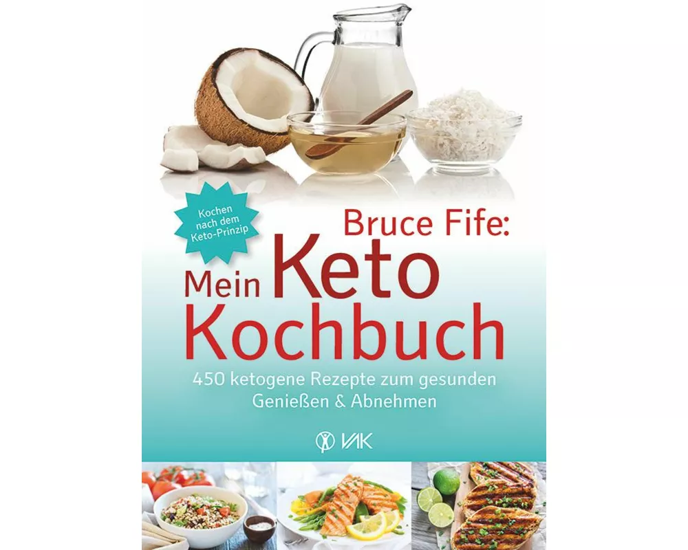Bruce Fife: Mein Keto-Kochbuch