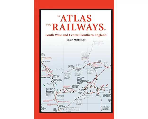 An Atlas of the Railways in South West and Central Southern England
