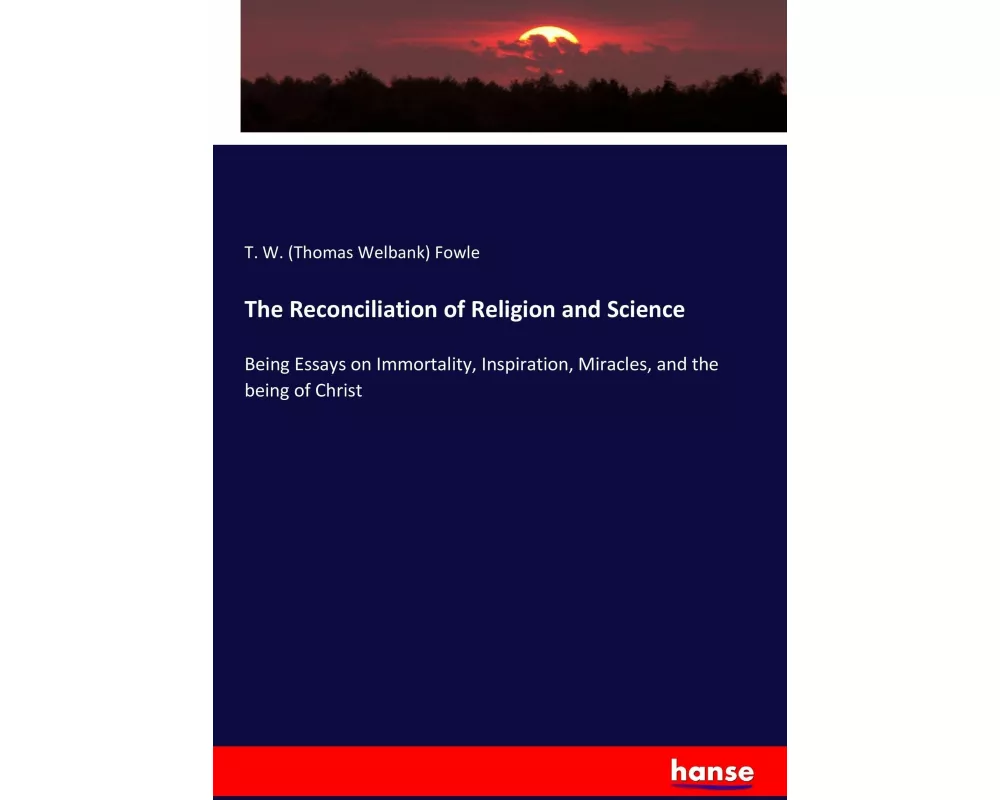 The Reconciliation of Religion and Science
