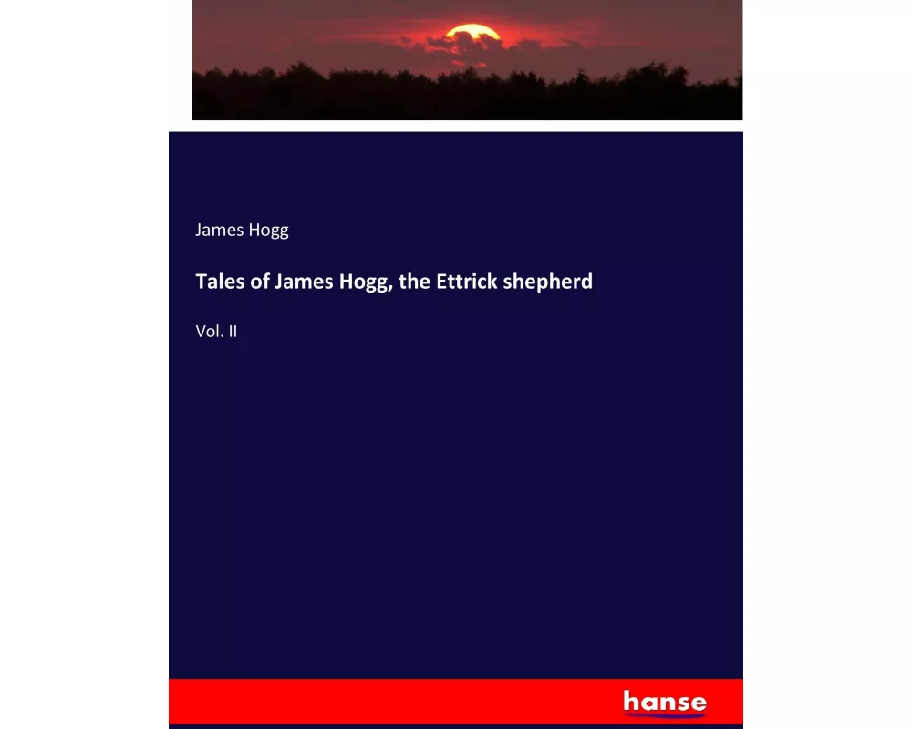 Tales of James Hogg, the Ettrick shepherd