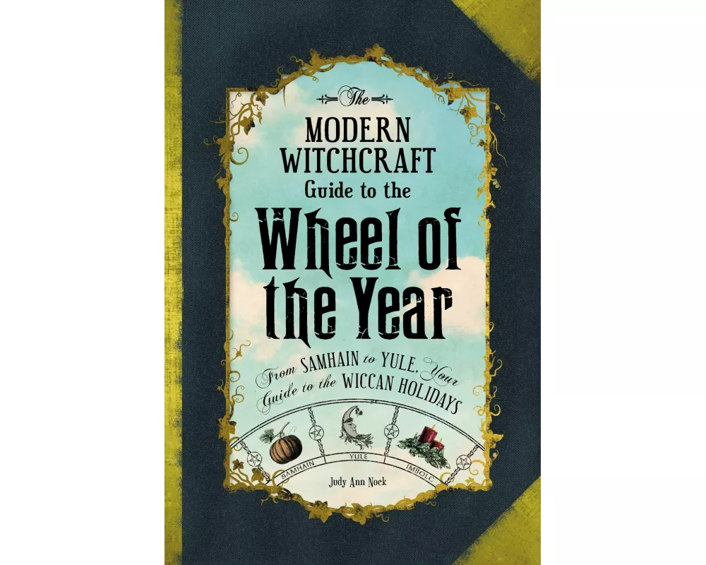 The Modern Witchcraft Guide to the Wheel of the Year
