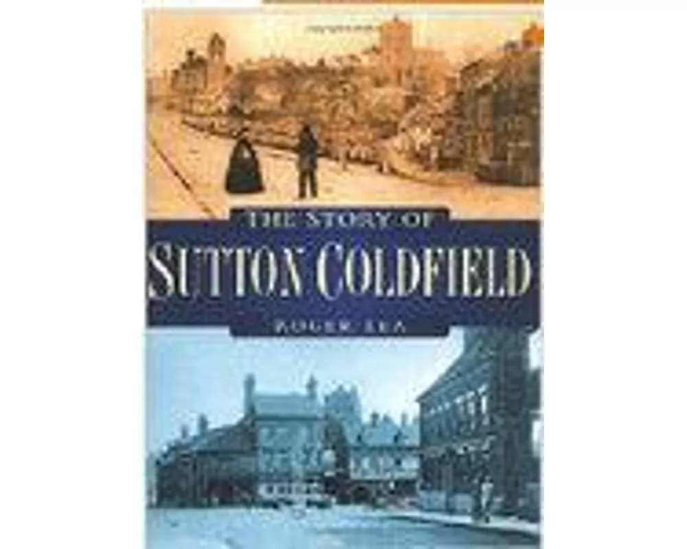 The Story of Sutton Coldfield