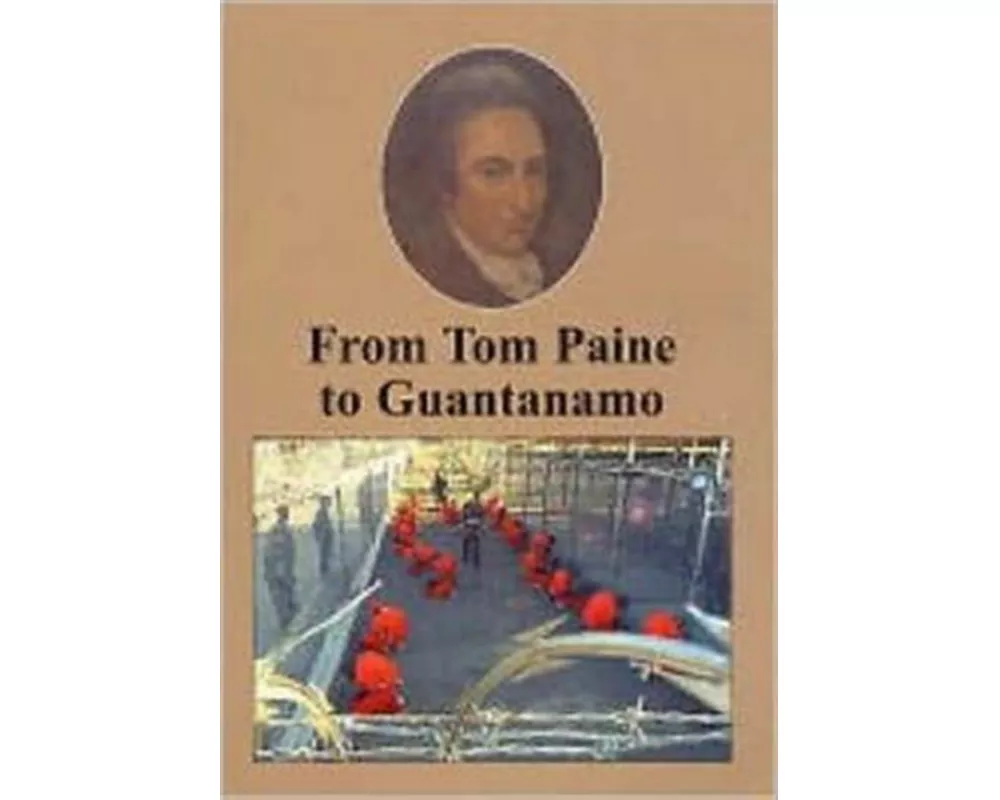 From Tom Paine to Guantanamo Bay