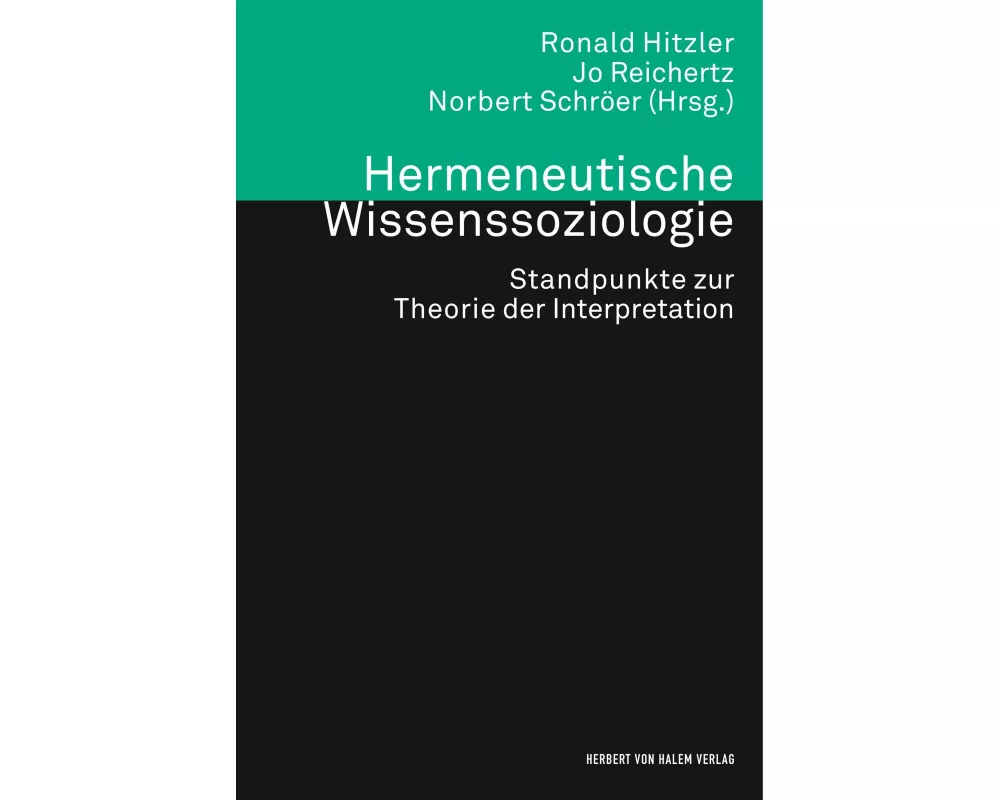 Hermeneutische Wissenssoziologie. Standpunkte zur Theorie der Interpretation