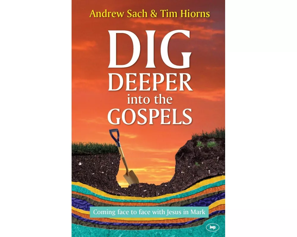 Dig Deeper into the Gospels