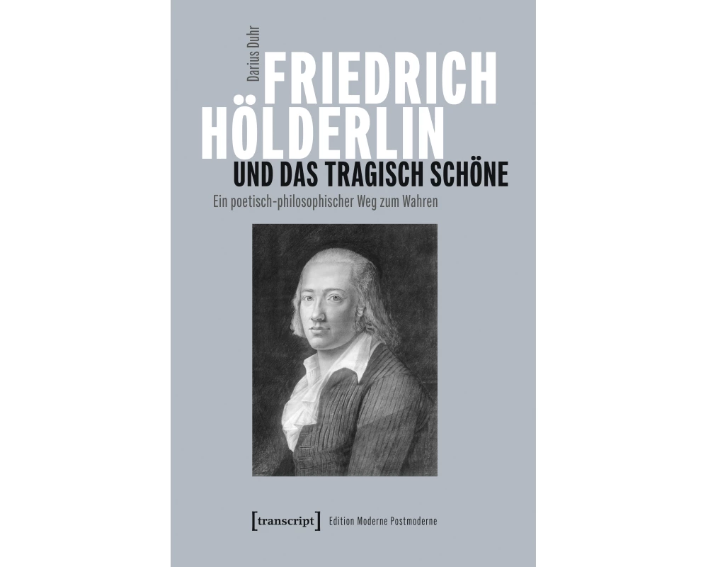Friedrich Hölderlin und das tragisch Schöne