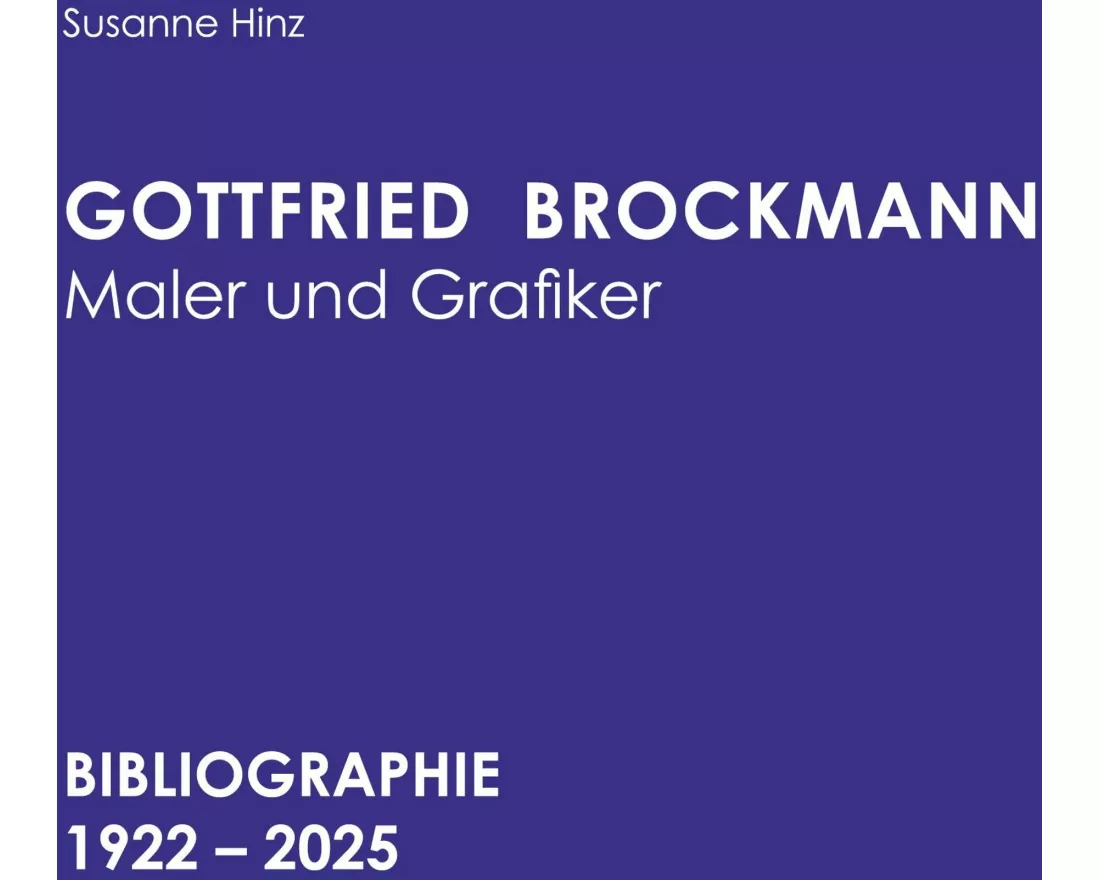 Gottfried Brockmann Maler und Grafiker Bibliographie 1922-2025
