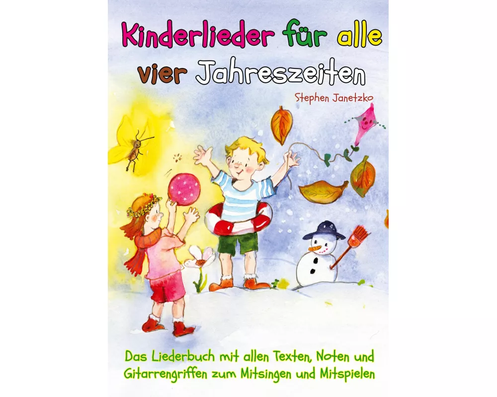 Kinderlieder für alle vier Jahreszeiten - Das Liederbuch