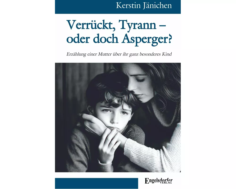 Verrückt, Tyrann - oder doch Asperger?