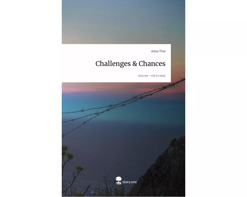 Challenges & Chances. Life is a Story - story.one