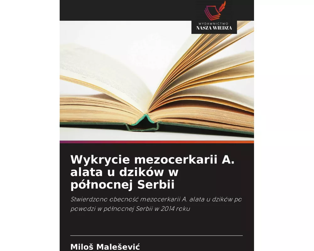Wykrycie mezocerkarii A. alata u dzików w pó¿nocnej Serbii