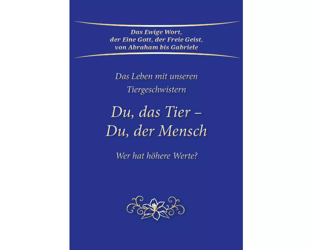 Du, das Tier - Du, der Mensch