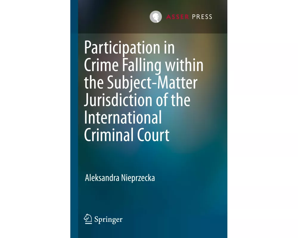 Participation in Crime Falling within the Subject-Matter Jurisdiction of the International Criminal Court