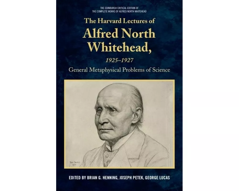 The Harvard Lectures of Alfred North Whitehead, 1925 - 1927
