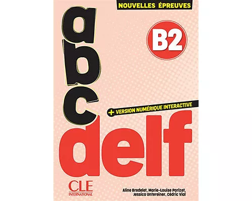 Abc DELF, B2 : nouvelles épreuves