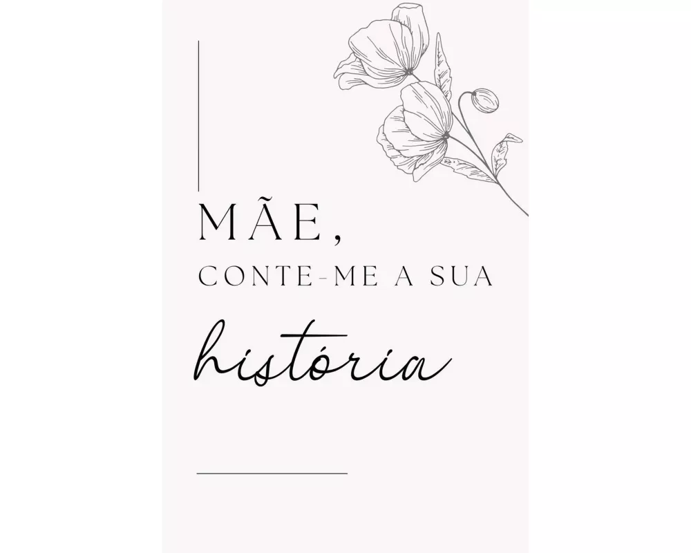 Mãe, Conta-me a Tua História