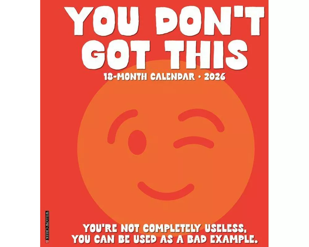 You Don't Got This 2026 12 X 12 Wall Calendar