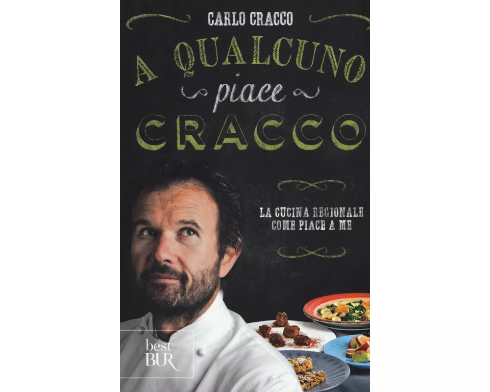 A qualcuno piace Cracco. La cucina regionale come piace a me