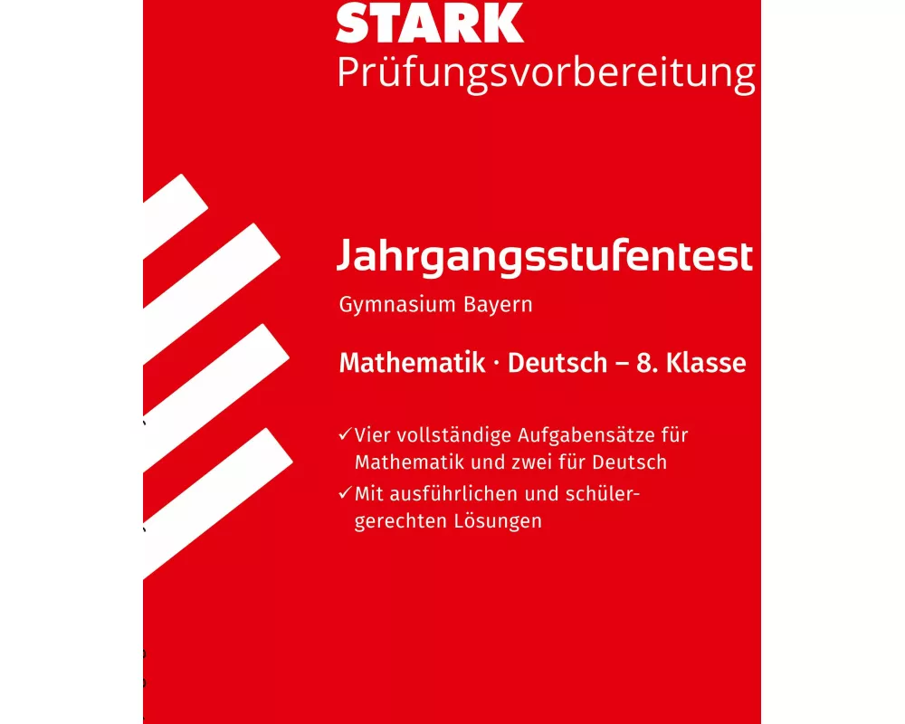 STARK Mathematik/Deutsch 8. Klasse - Jahrgangsstufentest Gymnasium Bayern - Prüfungsvorbereitung