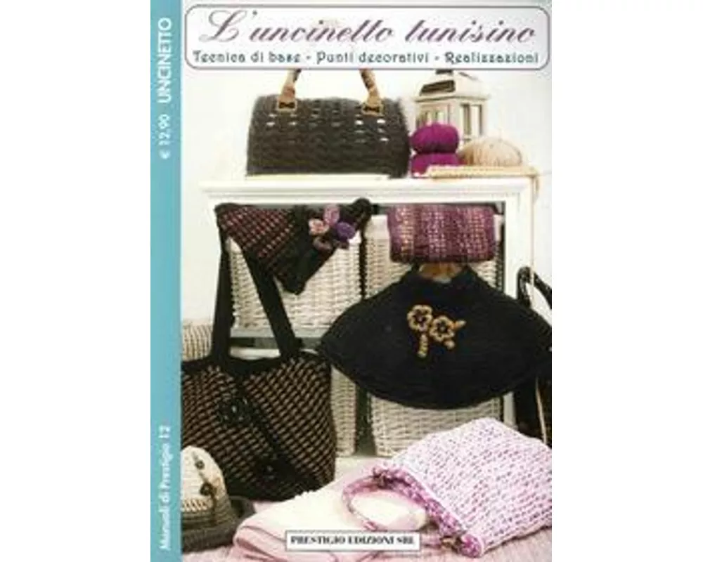 L' uncinetto tunisino. Tecnica di base. Punti decorativi. Realizzazioni. Uncinetto