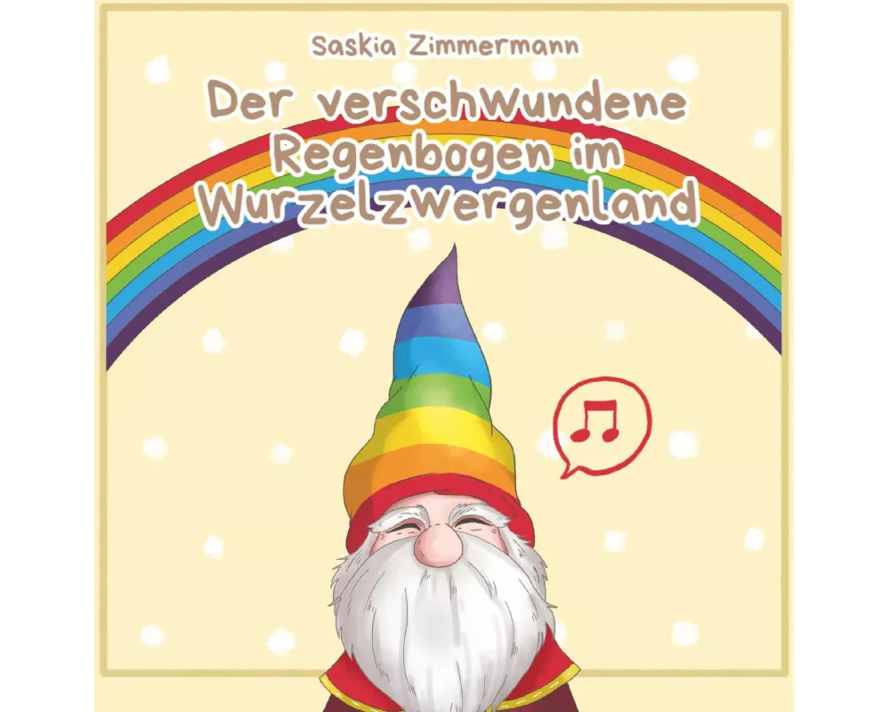Der verschwundene Regenbogen im Wurzelzwergenland - Deutsche Ausgabe