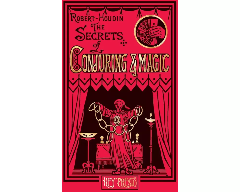 The Secrets of Conjuring and Magic
