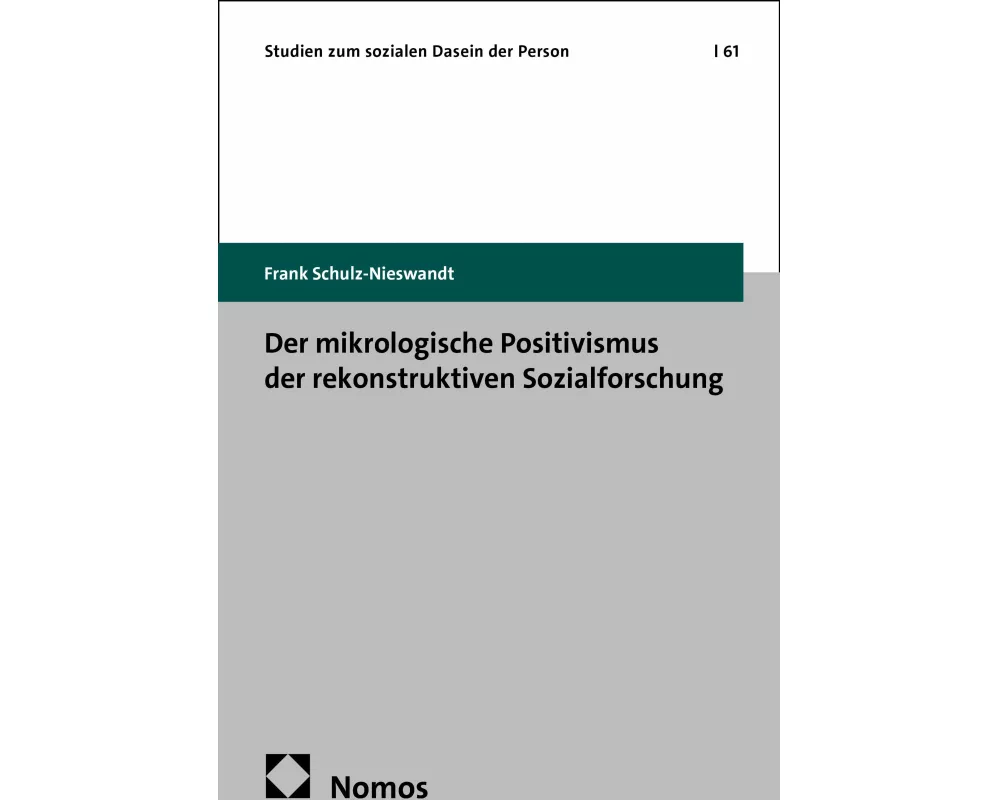 Der mikrologische Positivismus der rekonstruktiven Sozialforschung