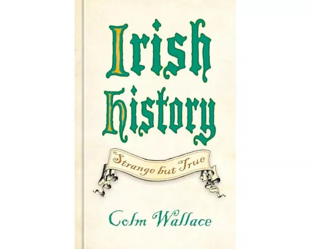 Irish History: Strange but True