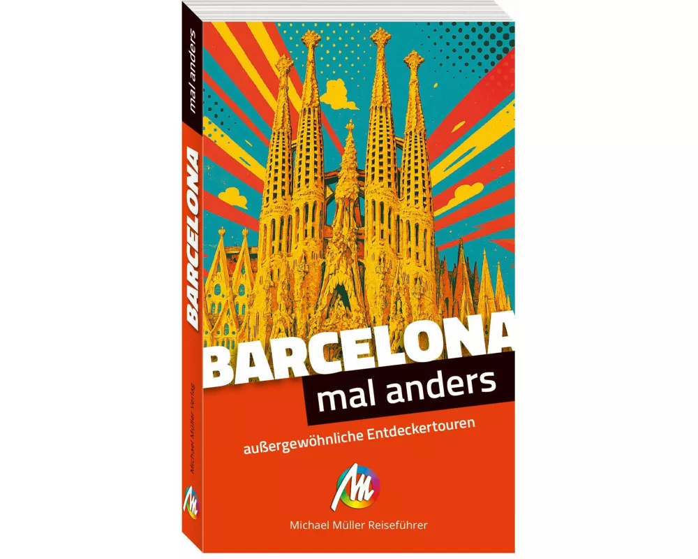 MICHAEL MÜLLER Reiseführer Barcelona - mal anders MICHAEL MÜLLER REISEFÜHRER