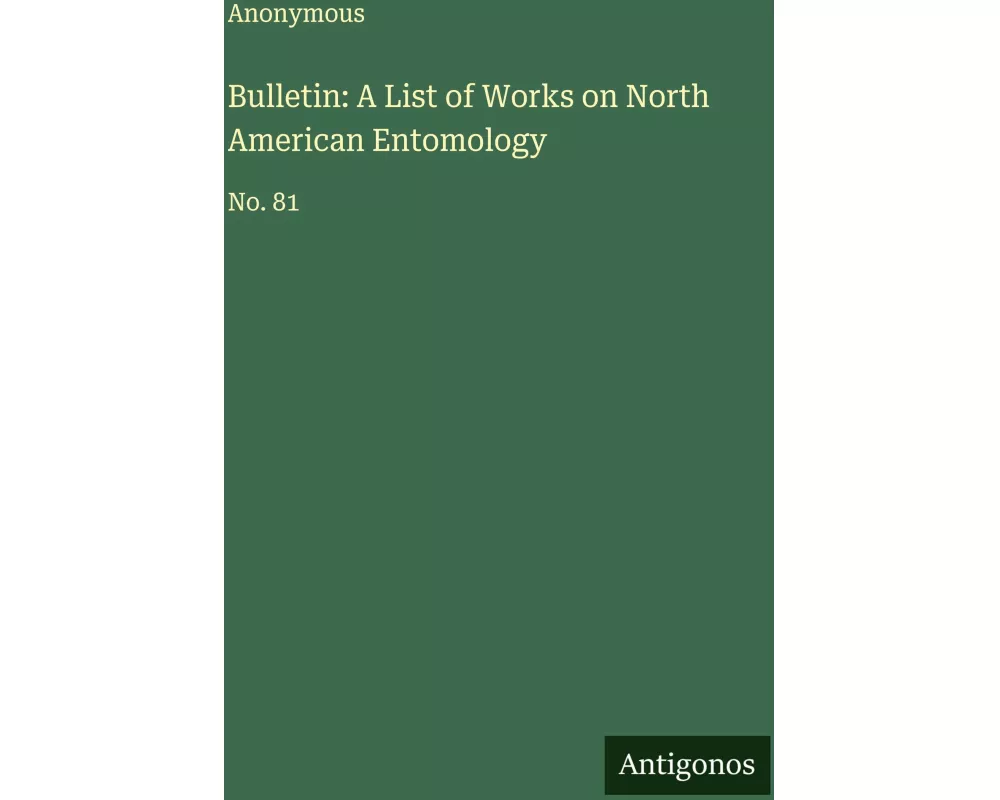 Bulletin: A List of Works on North American Entomology