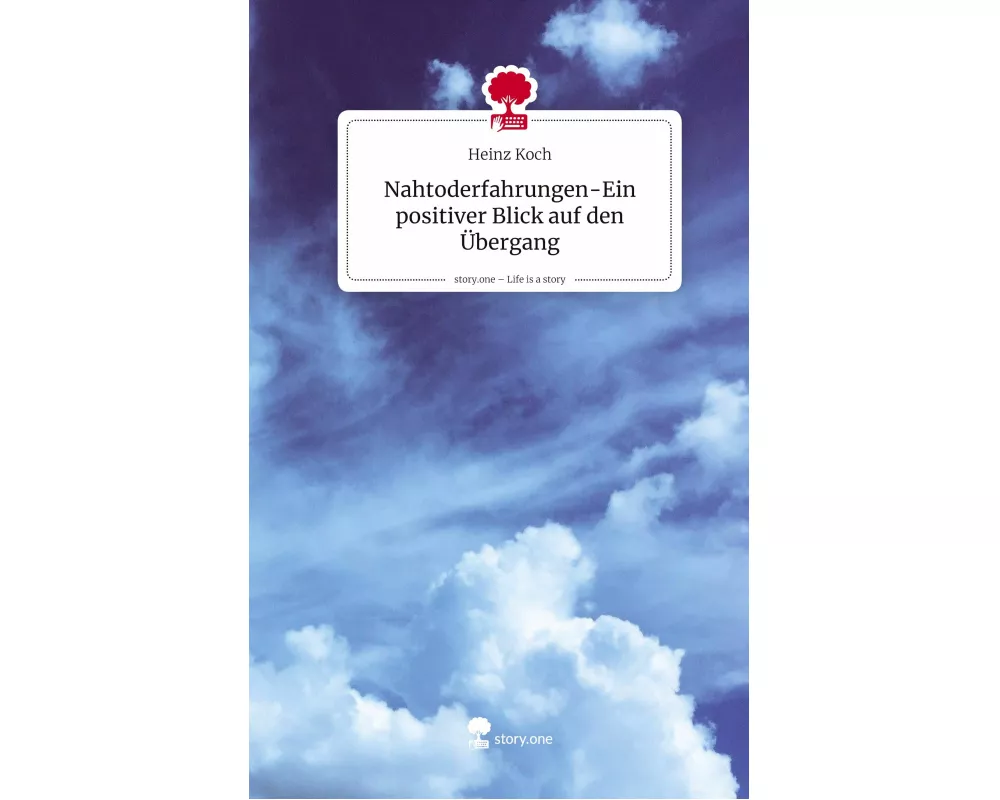 Nahtoderfahrungen-Ein positiver Blick auf den Übergang. Life is a Story - story.one