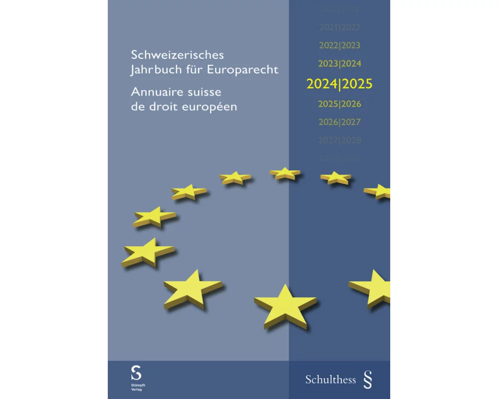 Schweizerisches Jahrbuch für Europarecht 2024/2025 Annuaire suisse de droit européen 2024/2025