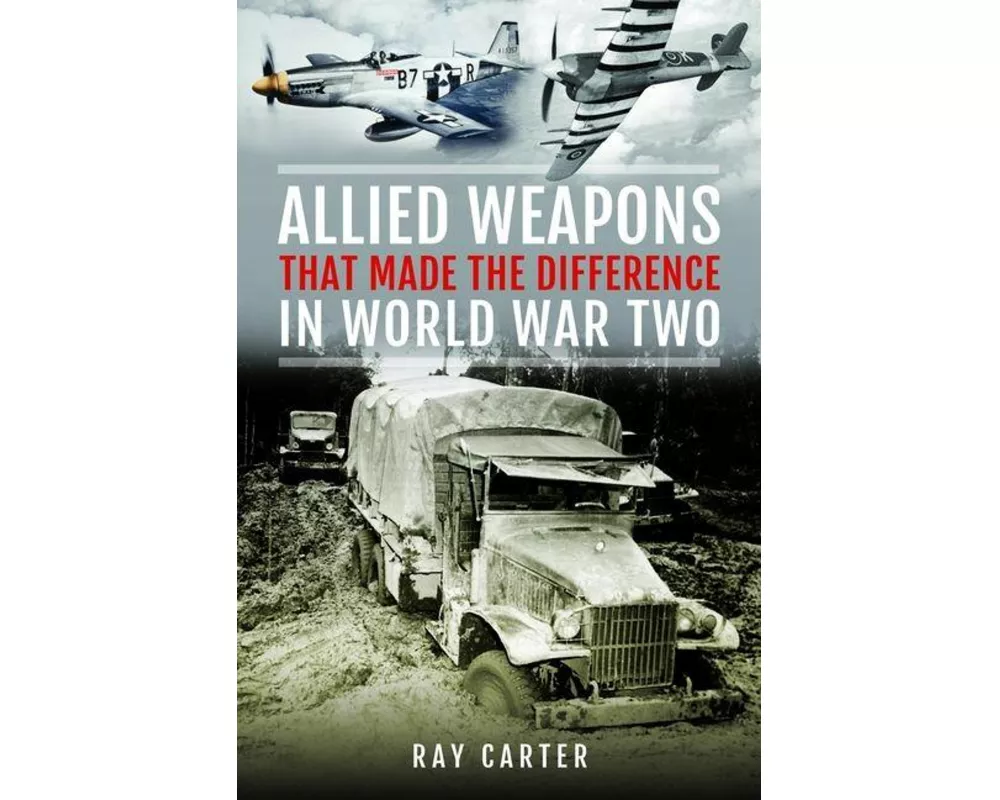 Allied Weapons That Made the Difference in World War Two