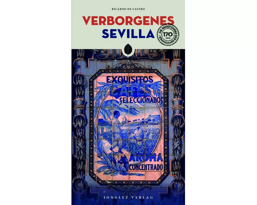 Verborgenes Sevilla