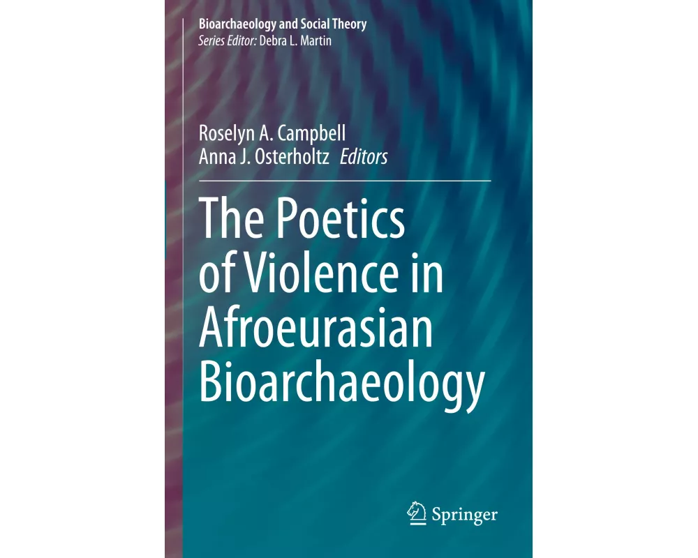 The Poetics of Violence in Afroeurasian Bioarchaeology