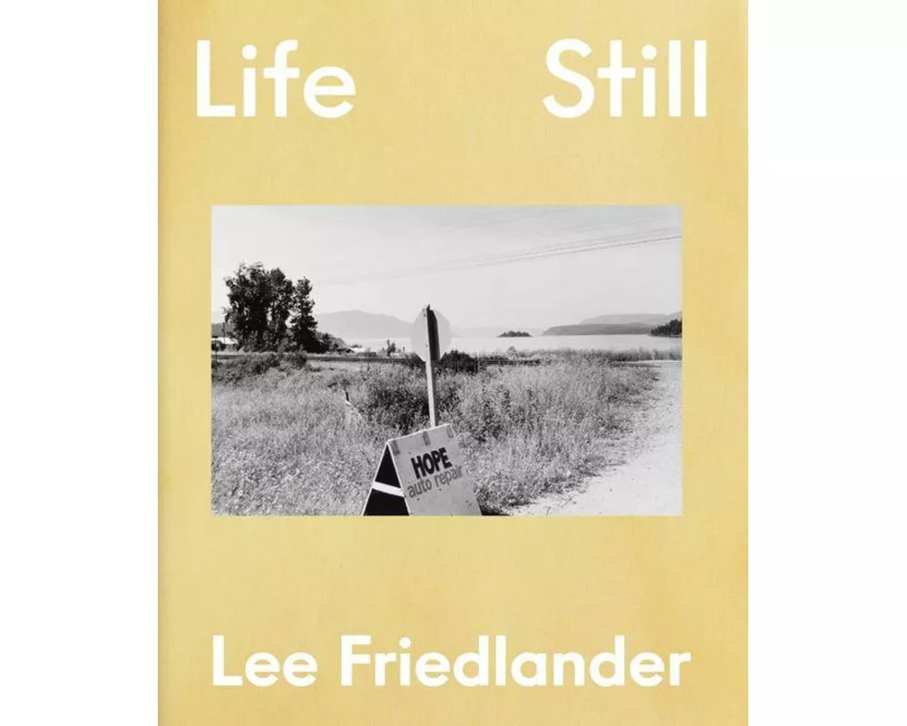 Lee Friedlander: Life Still