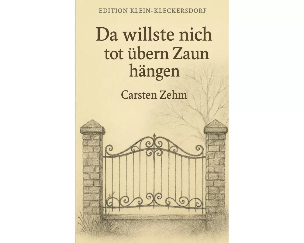 Da willste nich tot übern Zaun hängen