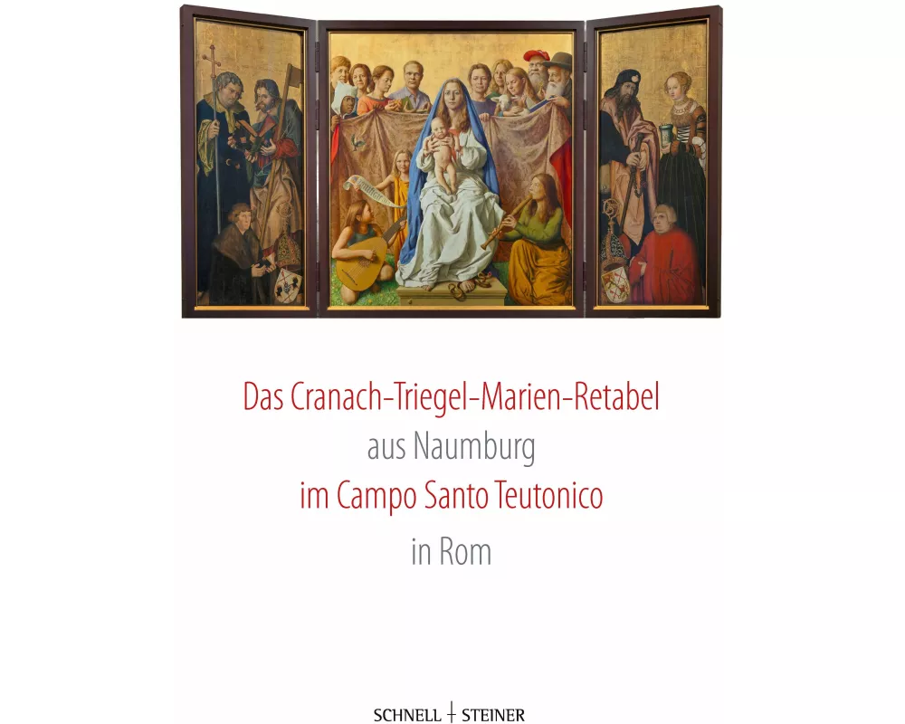 Das Cranach-Triegel-Marien-Retabel aus Naumburg im Campo Santo Teutonico in Rom