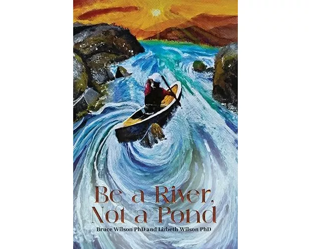 Be a River, Not a Pond
