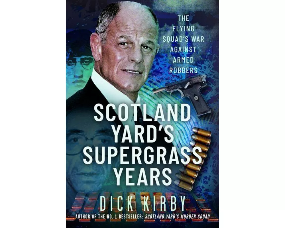 Scotland Yard’s Supergrass Years