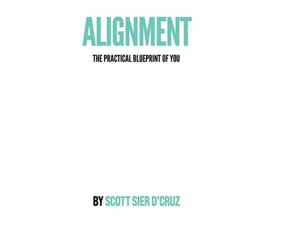 Alignment: The Practical Blueprint of You