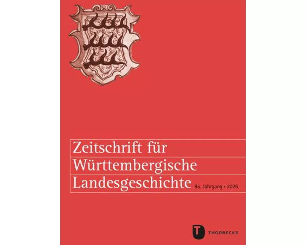 Zeitschrift für Württembergische Landesgeschichte 85 (2026)