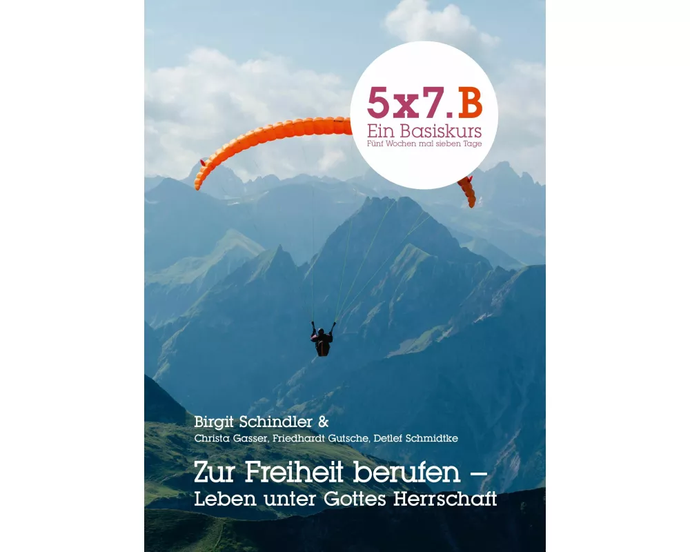 5x7.B Ein Basiskurs Zur Freiheit berufen