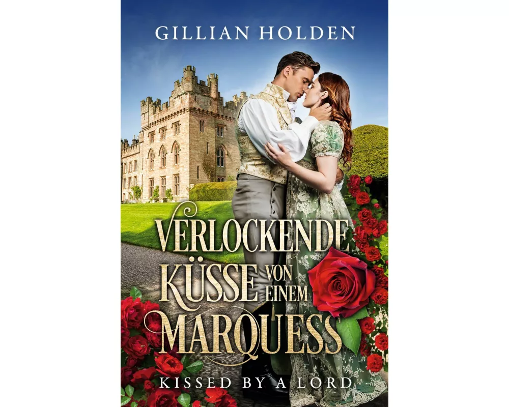 Kissed by a Lord: Verlockende Küsse von einem Marquess