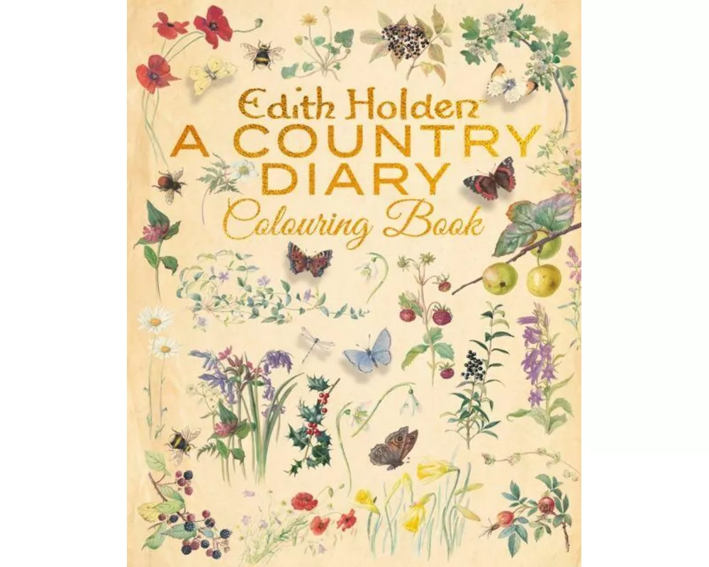 Edith Holden: A Country Diary Colouring Book