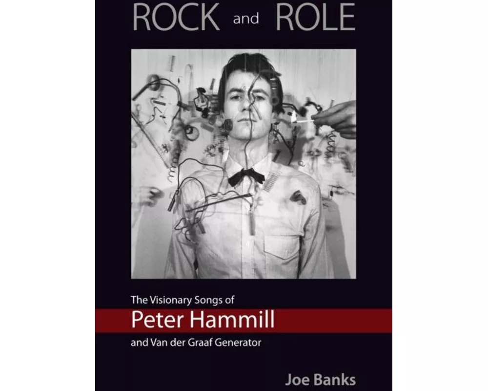 ROCK and ROLE: The Visionary Songs of Peter Hammill and Van der Graaf Generator