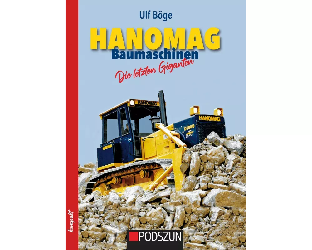 Hanomag Baumaschinen - Die letzten Giganten