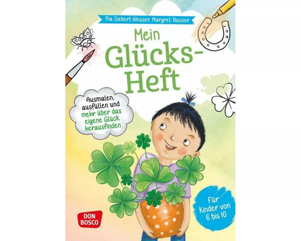 Mein Glücks-Heft. Ausmalen, ausfüllen und mehr über das eigene Glück herausfinden
